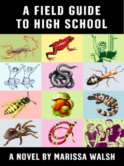 Title details for A Field Guide to High School by Marissa Walsh - Available